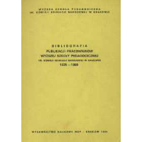 Bibliografia publikacji pracowników Wyższej Szkoły Pedagogicznej im. Komisji Edukacji Narodowej w Krakowie : 1976-1980